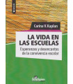 LA VIDA EN LAS ESCUELAS. Esperanzas y desencantos de la convivencia escolar.