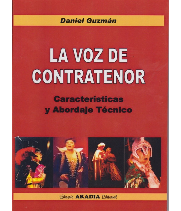 LA VOZ DEL CONTRATENOR. Caracter&iacute;sticas y Abordaje T&eacute;cnico 9789875702769 Akadia 27,55&nbsp;&euro;
