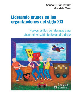 LIDERANDO GRUPOS EN LAS ORGANIZACIONES DEL SIGLO XXI. 9789508925466 Lugar Editorial 18,05&nbsp;&euro;