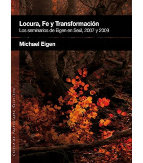 LOCURA, FE Y TRANSFORMACIÓN. (Los seminarios de Eigen en Seúl, 2007 y 2009) 9788493965396 Ágora Relacional 17,10 €