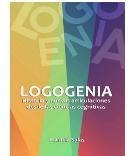 LOGOGENIA. Historia y nuevas articulaciones desde las ciencias cognitivas 9789877603514 Brujas Editorial 21,85 €
