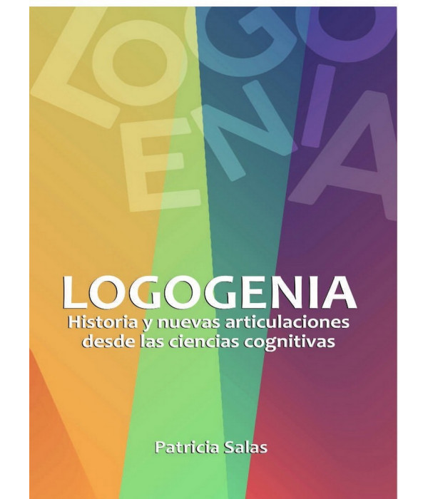 LOGOGENIA. Historia y nuevas articulaciones desde las ciencias cognitivas 9789877603514 Brujas Editorial 21,85 €