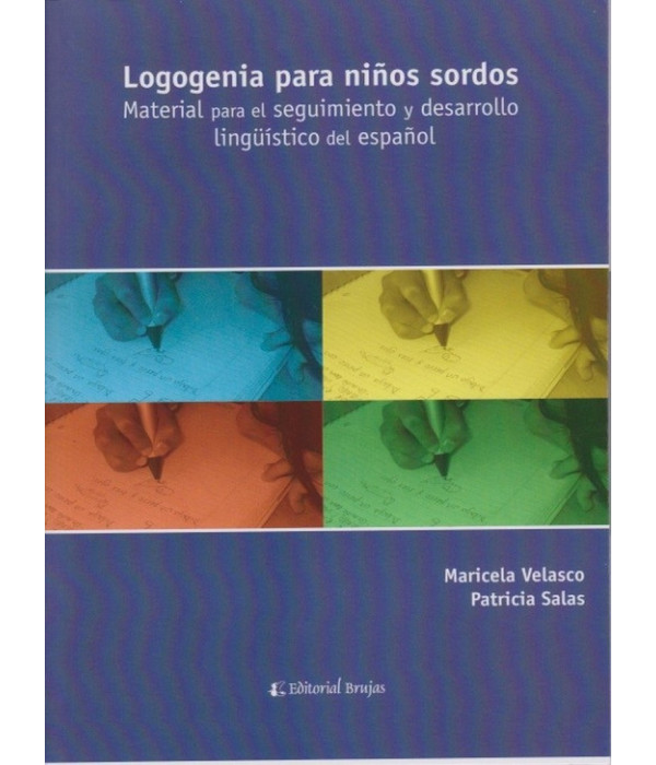 LOGOGENIA PARA NIÑOS SORDOS. Material para el seguimiento y desarrollo lingüístico del español 9789875916227 Brujas Editorial 19,00 €