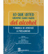 LO QUE USTED SIEMPRE QUISO SABER DEL ALCOHOL Y NUNCA SE ATREVI&Oacute; A PREGUNTAR.
