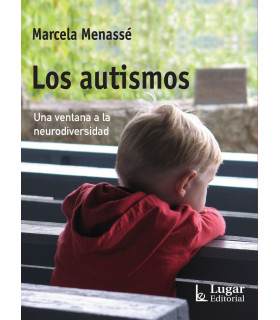 LOS AUTISMOS. Una ventana a la neurodiversidad 9789508925589 Lugar Editorial 22,80 €