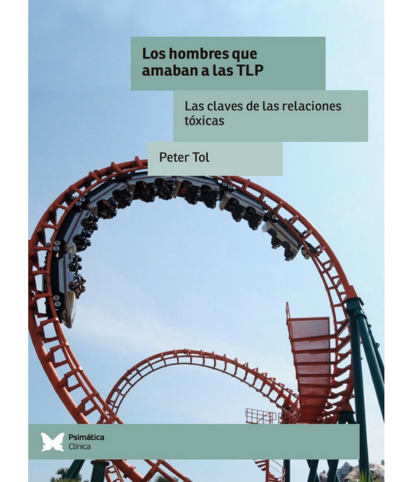 Los hombres que amaban a las TLP. Las claves de las relaciones t&oacute;xicas 9788412220711 Psim&aacute;tica Editorial 26,60&nbsp;&euro;