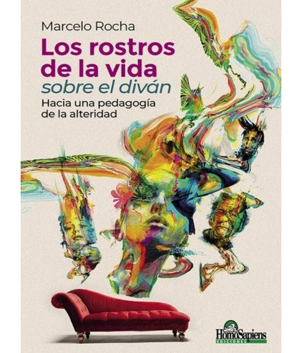 LOS ROSTROS DE LA VIDA SOBRE EL DIVÁN . Hacia una pedagogía de la alteridad 978-987-771-056-4 Homo Sapiens 22,80 €