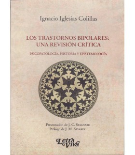 LOS TRASTORNOS BIPOLARES: UNA REVISI&Oacute;N CR&Iacute;TICA. Psicopatolog&iacute;a, historia y epistemolog&iacute;a. 9789506496470 Letra Viva 26,60&nbsp;&euro;