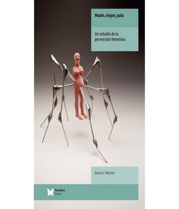Madre, virgen, puta: un estudio de la perversi&oacute;n femenina 9788488909787 Psim&aacute;tica Editorial 24,70&nbsp;&euro;
