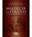 MALDECIR LA PSICOSIS.  Transferencia, Cuerpo, Significante. TERCERA EDICI&Oacute;N