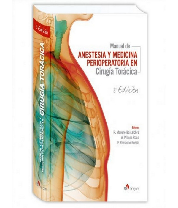 MANUAL DE ANESTESIA Y MEDICINA PERIOPERATORIA EN CIRUGÍA TORÁCICA. 2 da. Edición 9788416732142 ERGON 51,30 €