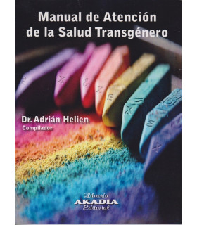 MANUAL DE ATENCIÓN DE LA SALUD TRANSGÉNERO 9789875704534 Akadia 22,80 €