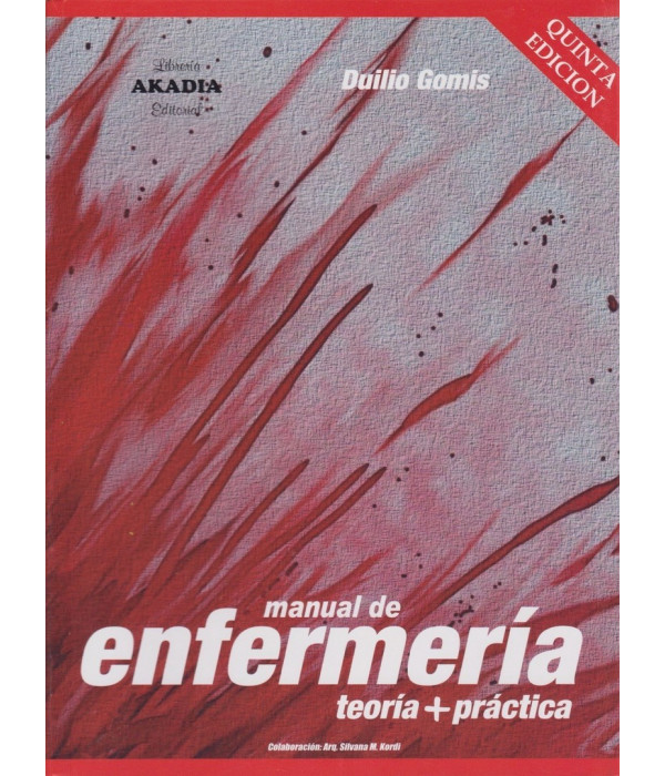 Manual de enfermer&iacute;a. Teor&iacute;a + Pr&aacute;ctica 5&ordm; EDICI&Oacute;N 9789875702783 Akadia 68,40&nbsp;&euro;