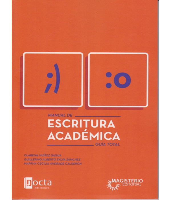 MANUAL DE ESCRITURA ACAD&Eacute;MICA. Gu&iacute;a total 978-958-20-1213-7 Docta Ediciones 20,90&nbsp;&euro;