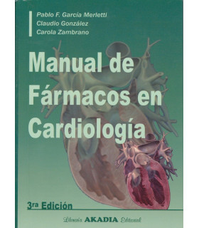 MANUAL DE F&Aacute;RMACOS EN CARDIOLOG&Iacute;A &ndash; 3ra.edici&oacute;n 9789875702455 Akadia 41,50&nbsp;&euro;