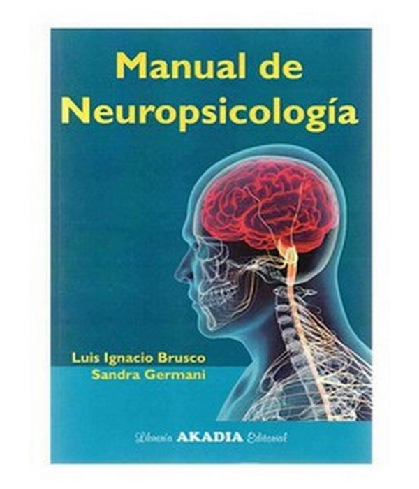 Manual de Neuropsicolog&iacute;a Luis Ignacio Brusco 9789875704466 Akadia 25,65&nbsp;&euro;