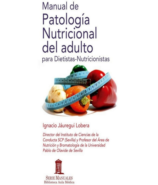 MANUAL DE PATOLOGÍA NUTRICIONAL DEL ADULTO PARA DIETISTAS-NUTRICIONISTAS. 9788478855995 AULA MÉDICA 34,20 €
