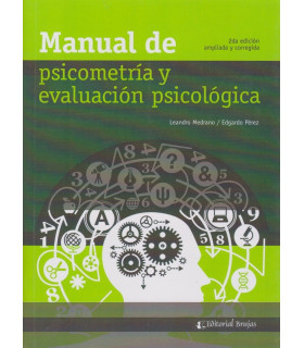 MANUAL DE PSICOMETRÍA Y EVALUACIÓN PSICOLÓGICA. 2ª edición ampliada y corregida 9789877602036 Brujas Editorial 32,30 €