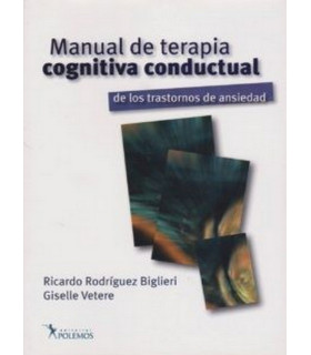 MANUAL DE TERAPIA COGNITIVA CONDUCTUAL DE LOS TRATORNOS DE ANSIEDAD 9789876490283 Polemos Editorial 52,25 €