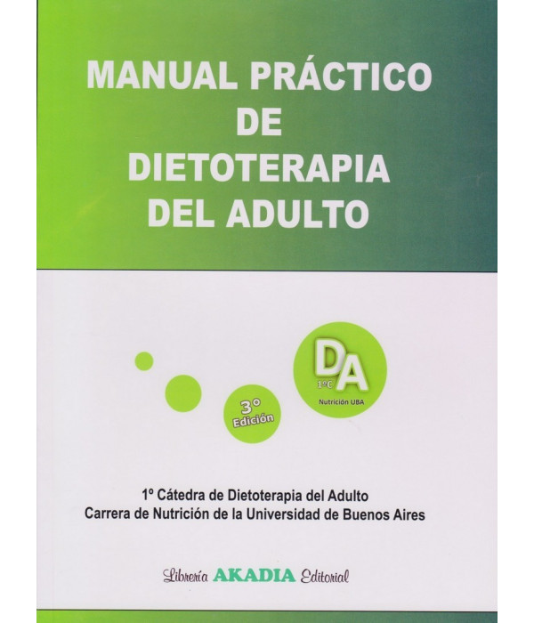 MANUAL PR&Aacute;CTICO DE DIETOTERAPIA DEL ADULTO 9789875703216 Akadia 32,30&nbsp;&euro;