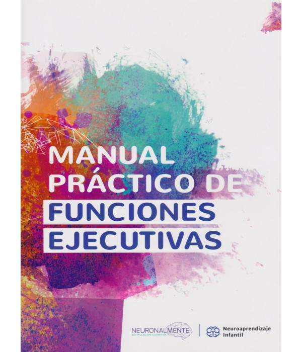 MANUAL PR&Aacute;CTICO DE FUNCIONES EJECUTIVAS 9789878640334 Neuroaprendizaje Infantil 27,55&nbsp;&euro;