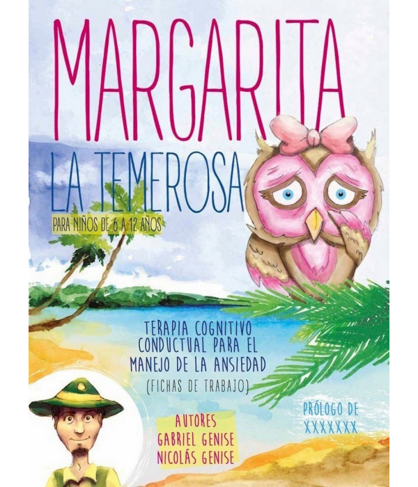 MARGARITA LA TEMEROSA. Terapia cognitivo conductual para el amnejode la ansiedad.(Fichas de trabajo) 9789875703643 Akadia 28,50&nbsp;&euro;