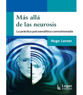 MÁS ALLÁ DE LAS NEUROSIS. La práctica picoanalítica convulsionada 9789508925817 Lugar Editorial 21,85 €