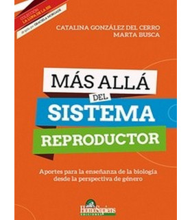 MÁS ALLÁ DEL SISTEMA REPRODUCTOR. Aportes para la enseñanza de la biología desde la perspectiva de género 9789508089496 Homo Sapiens 21,85 €