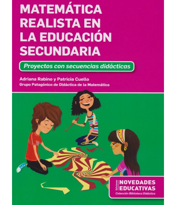 MATEM&Aacute;TICA REALISTA EN LA EDUCACI&Oacute;N SECUNDARIA. Proyectos con secuencia did&aacute;cticas. 9789875385320 Noveduc 31,35&nbsp;&euro;