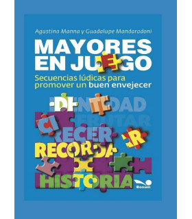 MAYORES EN JUEGO. Secuencias lúdicas para promover un buen envejecer 9789876671446 BONUM 17,10 €