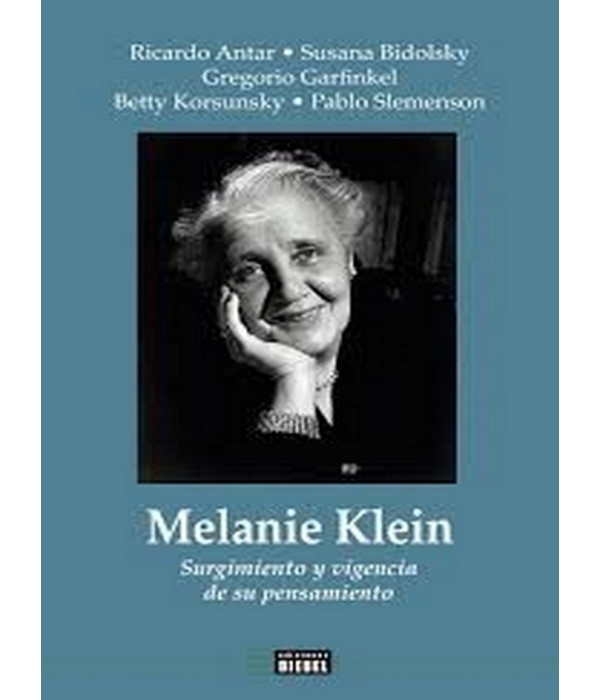 MELANIE KLEIN. Surgimiento y vigencia de su pensamiento 9789878362458 Biebel Ediciones 35,15 €