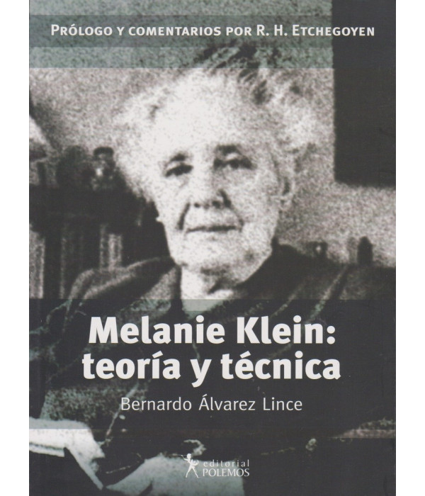 MELANIE KLEIN: TEOR&Iacute;A Y T&Eacute;CNICA. 9789876490405 Polemos Editorial 47,50&nbsp;&euro;