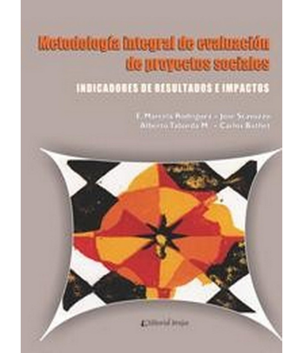 Metodolog&iacute;a integral de evaluaci&oacute;n de proyectos sociales. Indicadores de resultados e impactos 978-987-591-351-6 Brujas Editorial 25,65&nbsp;&euro;