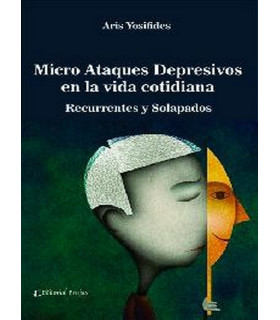MICRO ATAQUES DEPRESIVOS EN LA VIDA COTIDIANA. Recurrentes y solapados. 9789877601695 Brujas Editorial 21,85 €
