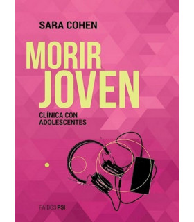 MORIR JOVEN. Cl&iacute;nica con adolescentes 9789501297898 Paidos 21,85&nbsp;&euro;