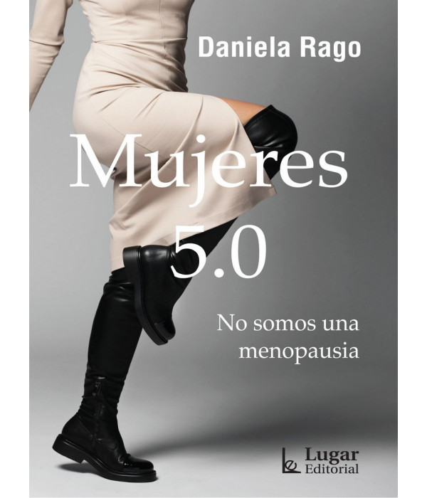 MUJERES 5.0. No somos una menopausia 9789508927552 Lugar Editorial 20,90&nbsp;&euro;