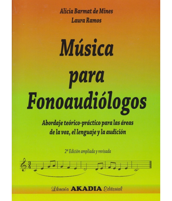 M&Uacute;SICA PARA FONOAUDI&Oacute;LOGOS. 9789875700932 Akadia 24,70&nbsp;&euro;