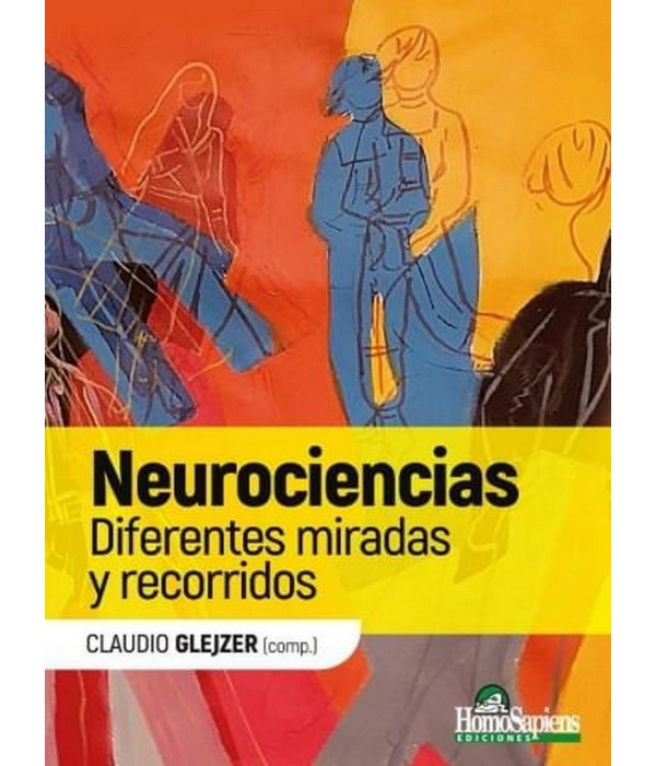 NEUROCIENCIAS. Diferentes miradas y recorridos 9789877711332 Homo Sapiens 30,40&nbsp;&euro;