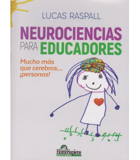 Neurociencias para educadores. 11ª Edición Lucas Raspall 9789508089564 Homo Sapiens 25,65 €