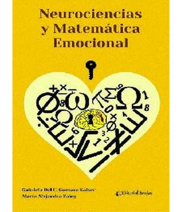 NEUROCIENCIAS Y MATEM&Aacute;TICA EMOCIONAL 9789877601671 Brujas Editorial 18,05&nbsp;&euro;