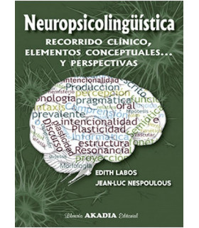 NEUROPSICOLINGÜÍSTICA. Recorrido clínico, elementos conceptuales y perspectivas 9789875704077 Akadia 34,20 €