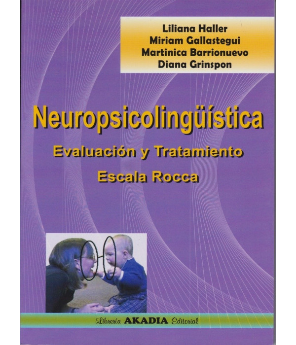 NEUROPSICOLINGU&Iacute;STICA. Evaluaci&oacute;n y tratamiento 9789875701496 Akadia 24,70&nbsp;&euro;