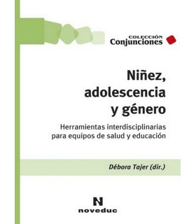 NIÑEZ, ADOLESCENCIA Y GÉNERO. Herramientas interdisciplinarias para equipos de salud y educación 9789875387911 Noveduc 22,80 €