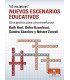 NUEVOS ESCENARIOS EDUCATIVOS. Otra gesti&oacute;n para otra ense&ntilde;anza. 50 iniciativas