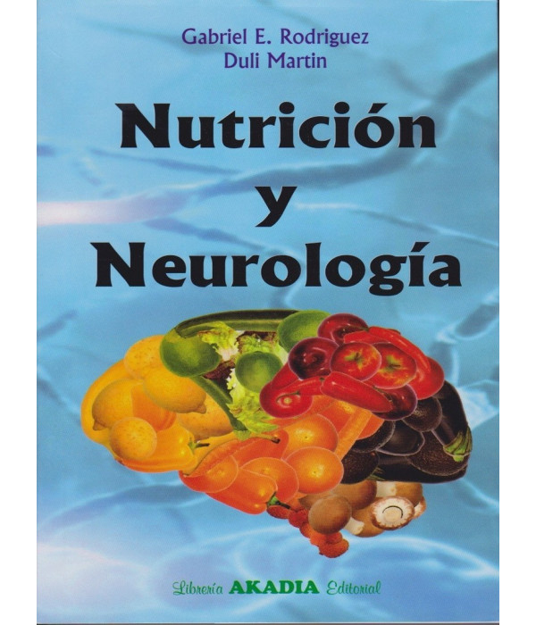 NUTRICI&Oacute;N Y NEUROLOG&Iacute;A 9789875702509 Akadia 39,90&nbsp;&euro;
