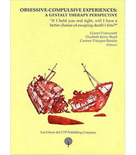 OBSESSIVE-COMPULSIVE EXPERIENCES: A GESTALT THERAPY PERSPECTIVE 9788494627255 ASOCIACIÓN CULTURAL LOS LIBROS DEL CTP 35,15 €