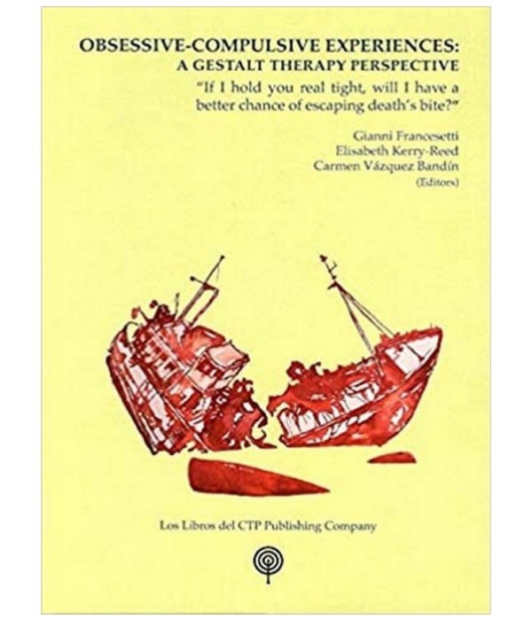 OBSESSIVE-COMPULSIVE EXPERIENCES: A GESTALT THERAPY PERSPECTIVE 9788494627255 ASOCIACI&Oacute;N CULTURAL LOS LIBROS DEL CTP 35,15&nbsp;&euro;