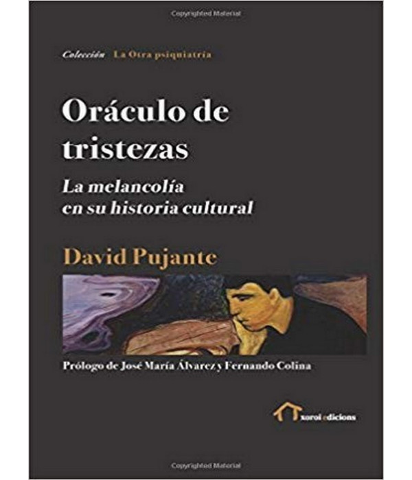 Oráculo de Tristezas. La melancolía en su historia cultural 9788494752063 Xoroi Edicions 26,60 €