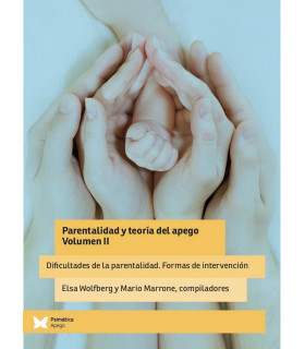 PARENTALIDAD Y TEORÍA DEL APEGO . Volumen II. Dificultades de la parentalidad. Formas de intervención 9788412464535 Psimática Editorial 33,25 €