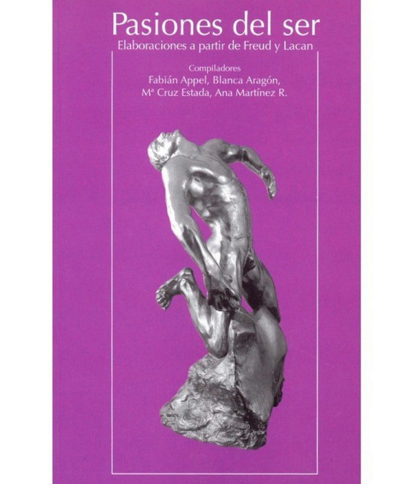 PASIONES DEL SER. Elaboraciones desde Freud y Lacan. 9788488909084 Psim&aacute;tica Editorial 11,40&nbsp;&euro;